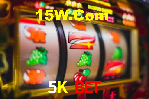 5K bet